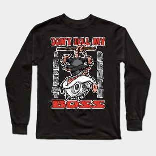 Don't Tell My Boss I faked my Death Possum Upside Down Long Sleeve T-Shirt